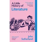 John Sutherland A Little History of Literature (Tascabile) Little Histories