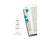John Sutherland How to Read a Novel (Tascabile)