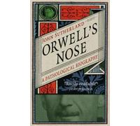 John Sutherland Orwell’s Nose (Copertina rigida)