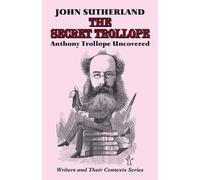 John Sutherland The Secret Trollope (Tascabile) Writers and Their Contexts