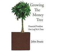 John Svazic Growing The Money Tree (Tascabile)