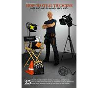 John Swanbeck’s How To Steal The Scene & End Up Playing The Lead