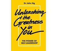 John Swee Kheng Unleashing The Greatness In You: The Power Of (Copertina rigida)