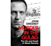 John Sweeney Murder in the Gulag (Copertina rigida)