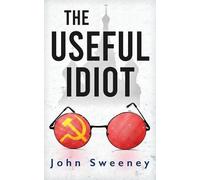 John Sweeney The Useful Idiot (Tascabile)