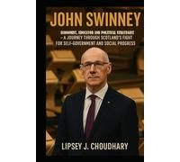 JOHN SWINNEY: Economist, Educator, and Political Strategist - A Journey Through Scotland’s Fight for Self-Government and Social Progress