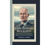 JOHN SWINNEY: The Evolution of a Statesman - Steering Scotland’s Political Path