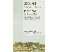 John Swinton Seeking Sanctuary, Finding Shalom: Toward a Deep (Copertina rigida)