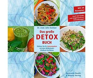 John Switzer Jo Dr. med. John Switzer Das große DETOX BUCH: Stärken (Tascabile)