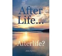 John Symons After Life ... Afterlife? (Tascabile)