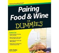 John Szabo Pairing Food and Wine For Dummies (Tascabile)