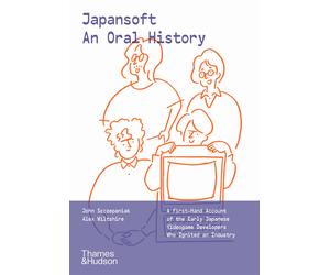 John Szczepaniak Alex Wiltshire Japansoft: An Oral History (Tascabile)