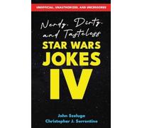 John Szeluga Nerdy, Dirty, and Tasteless Star Wars Jokes IV (Tascabile)