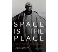 John Szwed Space Is the Place (Tascabile)