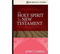 John T. Carroll The Holy Spirit in the New Testament (Tascabile)