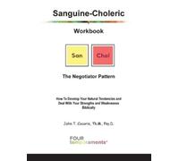 Sanguine-Choleric Workbook: The Negotiator Pattern: How To Develop Your Natural Tendencies and Deal With Your Strengths and Weaknesses Biblically