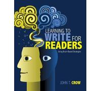 John T. Crow Learning to Write for Readers (Tascabile)