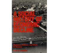 John T. Cumbler Social History of Economic Decline (Tascabile)
