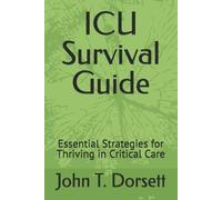 John T Dorsett Dorsett John T Dr. John T. Dorsett ICU Survival Gui (Tascabile)