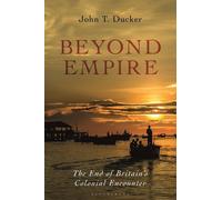 John T. Ducker Beyond Empire (Copertina rigida)