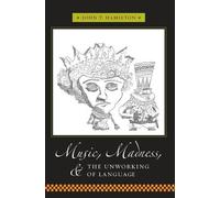 John T Hamilton Music, Madness, and the Unworking of Language (Copertina rigida)