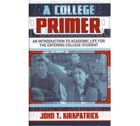 John T. Kirkpatrick A College Primer (Tascabile)