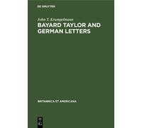 John T. Krumpelmann Bayard Taylor and German letters (Copertina rigida)