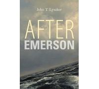 John T. Lysaker After Emerson (Tascabile) American Philosophy