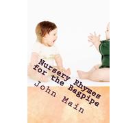 John T Main Nursery Rhymes on the Bagpipe (Tascabile)