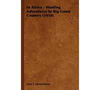 John T. Mccutch In Africa - Hunting Adventures In Big Game Co (Copertina rigida)