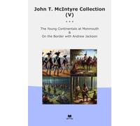 John T. McIntyre Collection (V): Young Continentals Monmouth Border Andrew Jackson