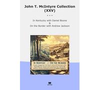 John T. McIntyre Collection (XXV): Kentucky Daniel Boone Border Andrew Jackson