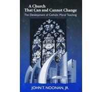John T. Noonan A Church That Can and Cannot Change (Tascabile)