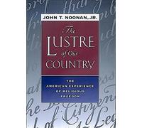 John T. Noonan The Lustre of Our Country (Tascabile)