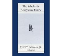 John T Noonan The Scholastic Analysis of Usury (Tascabile)