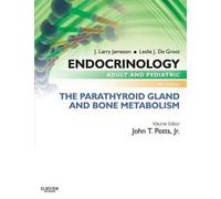 John T. Potts J. Lar Endocrinology Adult and Pediatric: The Parathyr (Tascabile)