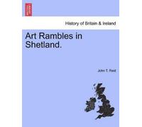 John T Reid Art Rambles in Shetland. (Tascabile)