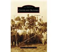 John T. Sabol Lisa A. Alzo Cleveland Slovaks (Tascabile) Images of America