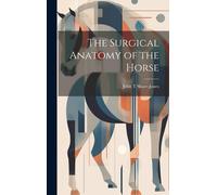 John T Share-Jones The Surgical Anatomy of the Horse (Copertina rigida)