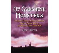 John T. Soister Of Gods and Monsters (Tascabile)