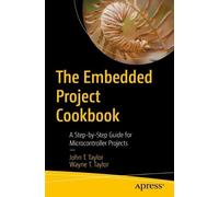 John T. Taylor Wayne T. Taylor The Embedded Project Cookbook (Tascabile)