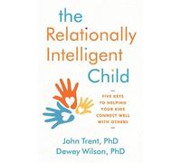 John T. Trent Relationally Intelligent Child, The (Tascabile)