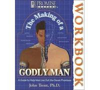 John T. Trent The Making of a Godly Man (Tascabile)