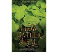 John T Ungerer Grow, Gather, Heal (Tascabile)