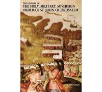 John Taafe The History of the Holy, Military, Sovereign Order of St. (Tascabile)