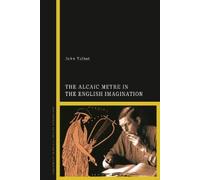 John Talbot The Alcaic Metre in the English Imagination (Tascabile)