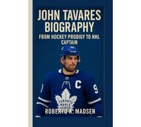JOHN TAVARES BIOGRAPHY: From Hockey Prodigy to NHL captain