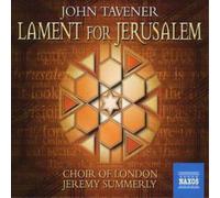 John Tavener Lament for Jerusalem (Summerly, Choir and Orch. Of London) (CD)
