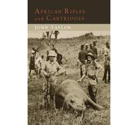 John Taylor African Rifles and Cartridges (Tascabile)