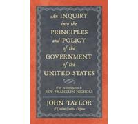 John Taylor An Inquiry into the Principles and Policy of the (Copertina rigida)
